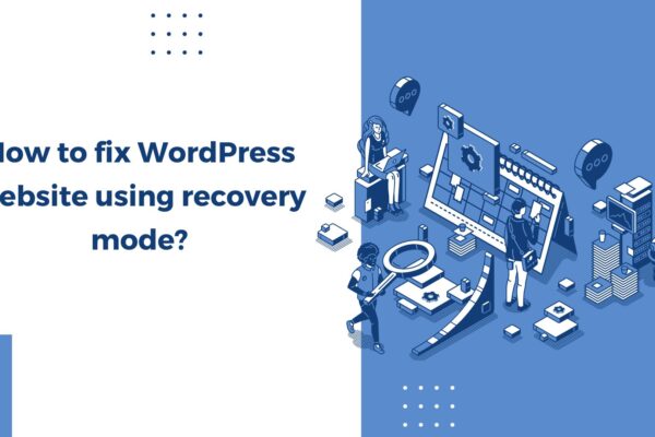 Fix WordPress websites using Recovery Mode