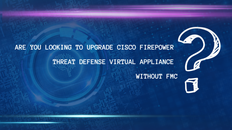 Upgrade Cisco FTDv without FMC