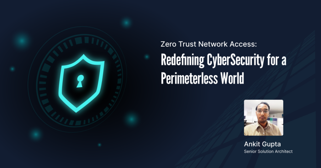 Zero Trust Network Access (ZTNA)